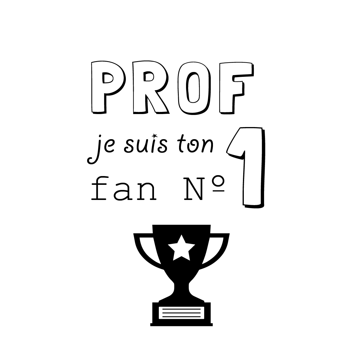 cadeaux originaux pour les professeurs.  Prof je suis ton fan nº 1